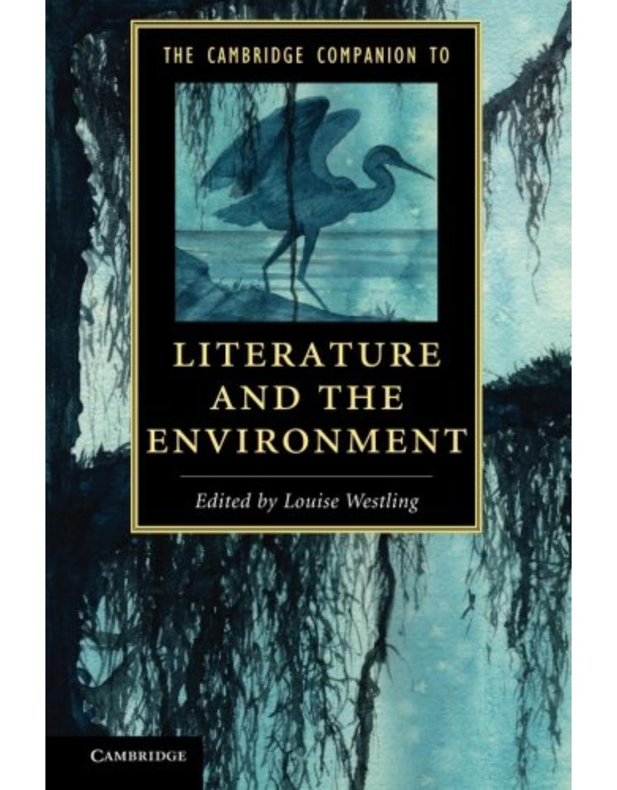 The Cambridge Companion to Literature and the Environment (Cambridge Companions to Literature)