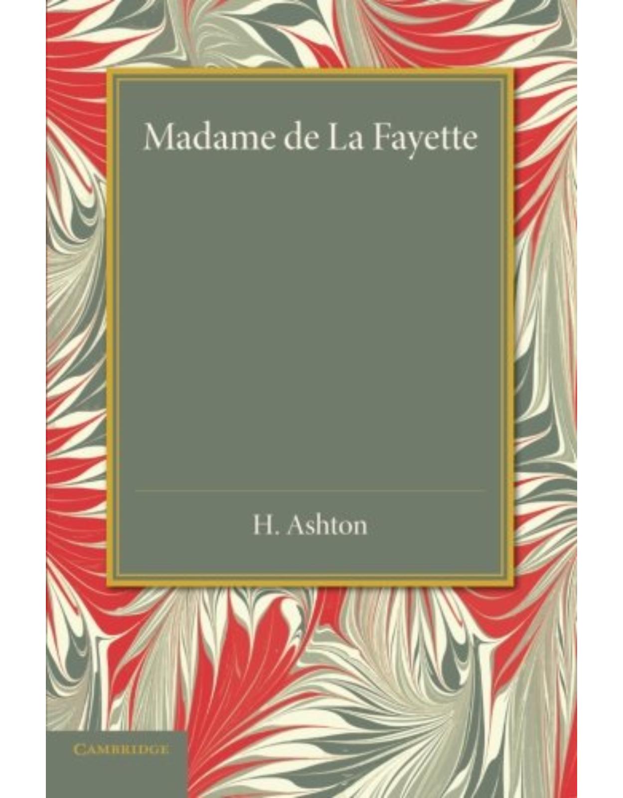Madame de la Fayette: Sa vie et ses oeuvres (French)