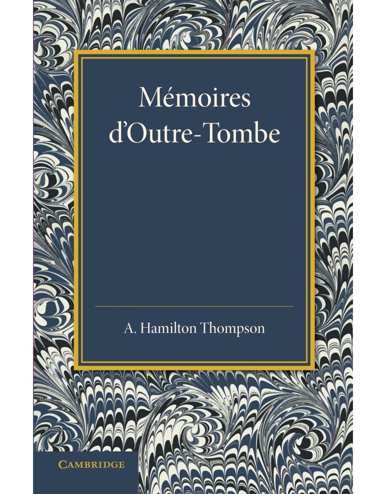 Mémoires d'Outre-Tombe: Première Partie - Livres VII et IX