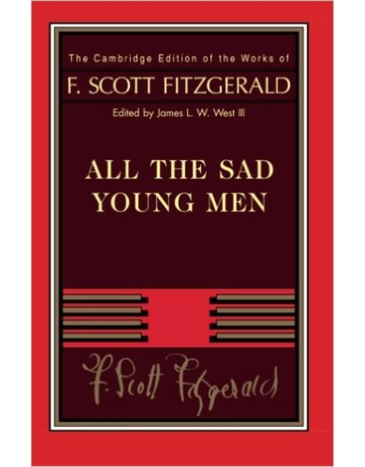 Fitzgerald: All The Sad Young Men (The Cambridge Edition of the Works of F. Scott Fitzgerald