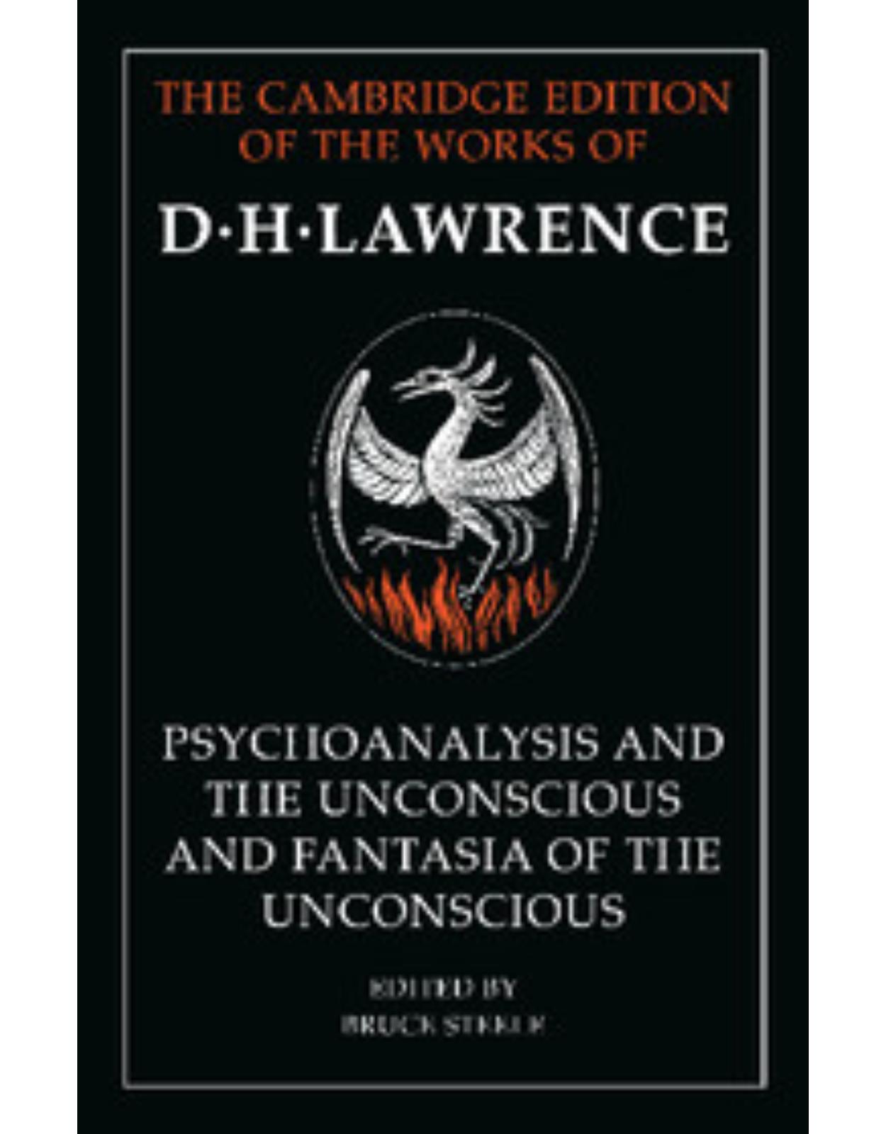 'Psychoanalysis and the Unconscious' and 'Fantasia of the Unconscious' (The Cambridge Edition of the Works of D. H. Lawrence) 