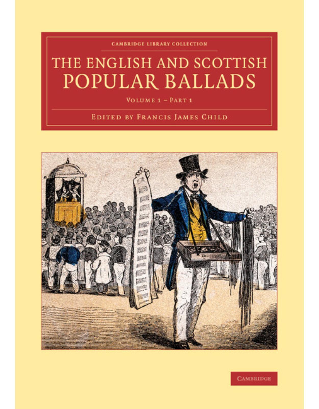 The English and Scottish Popular Ballads: Part 1 (Cambridge Library Collection - Literary Studies)