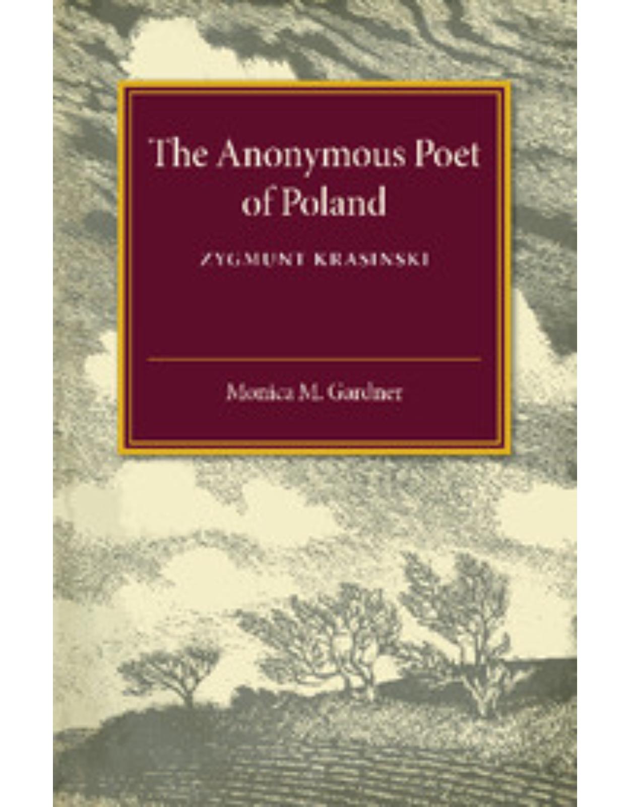 The Anonymous Poet of Poland: Zygmunt Krasinski