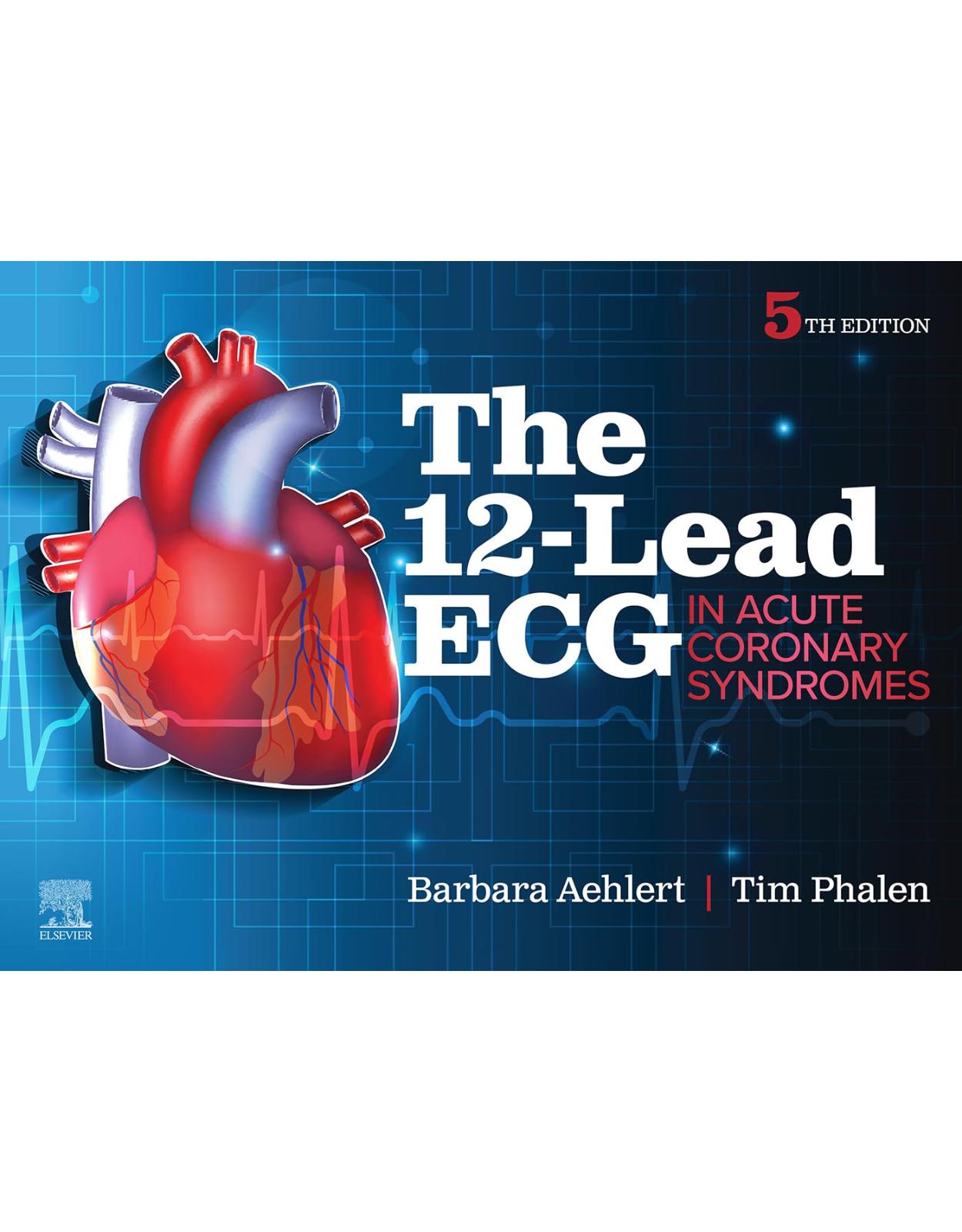 The 12-Lead ECG in Acute Coronary Syndromes 