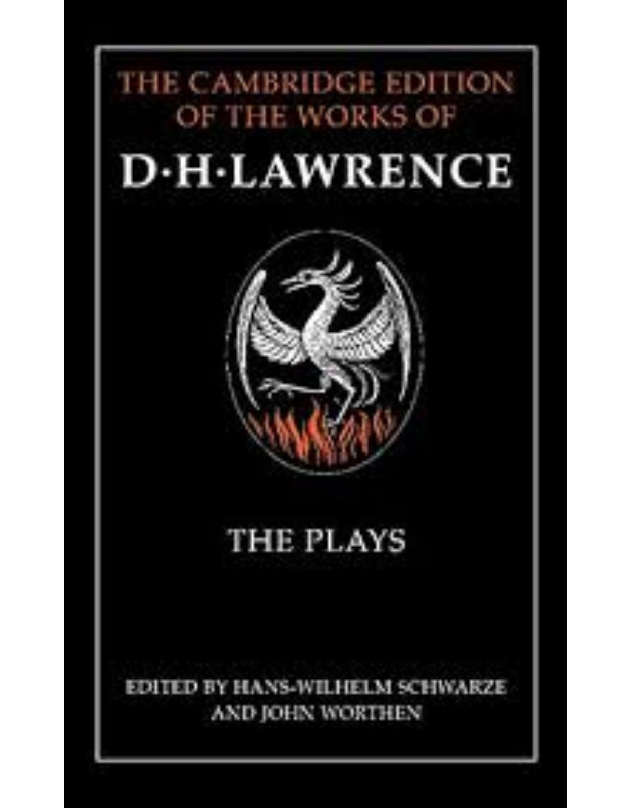 The Plays (The Cambridge Edition of the Works of D. H. Lawrence)