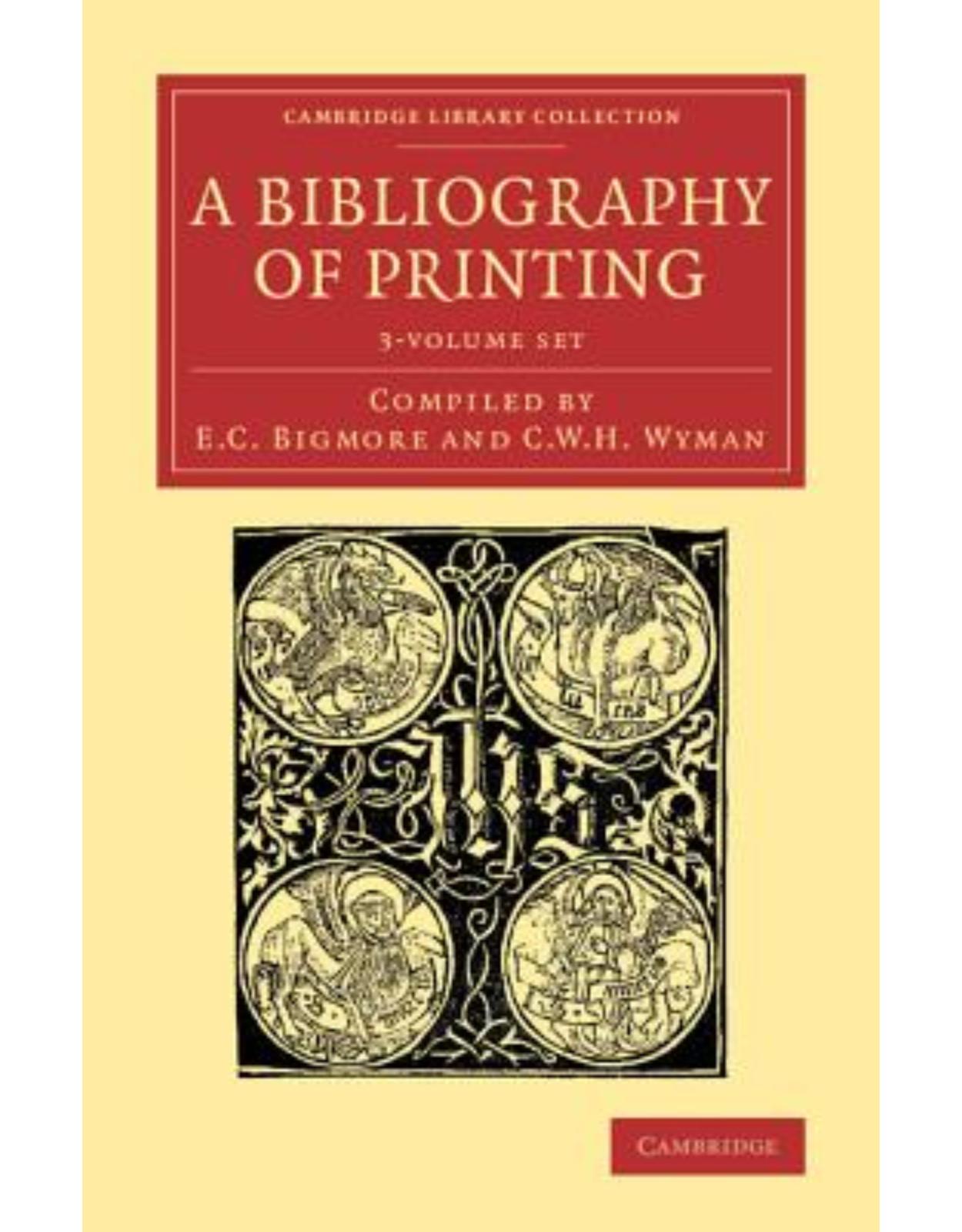 A Bibliography of Printing 3 Volume Set: With Notes and Illustrations (Cambridge Library Collection - History of Printing, Publishing and Libraries)