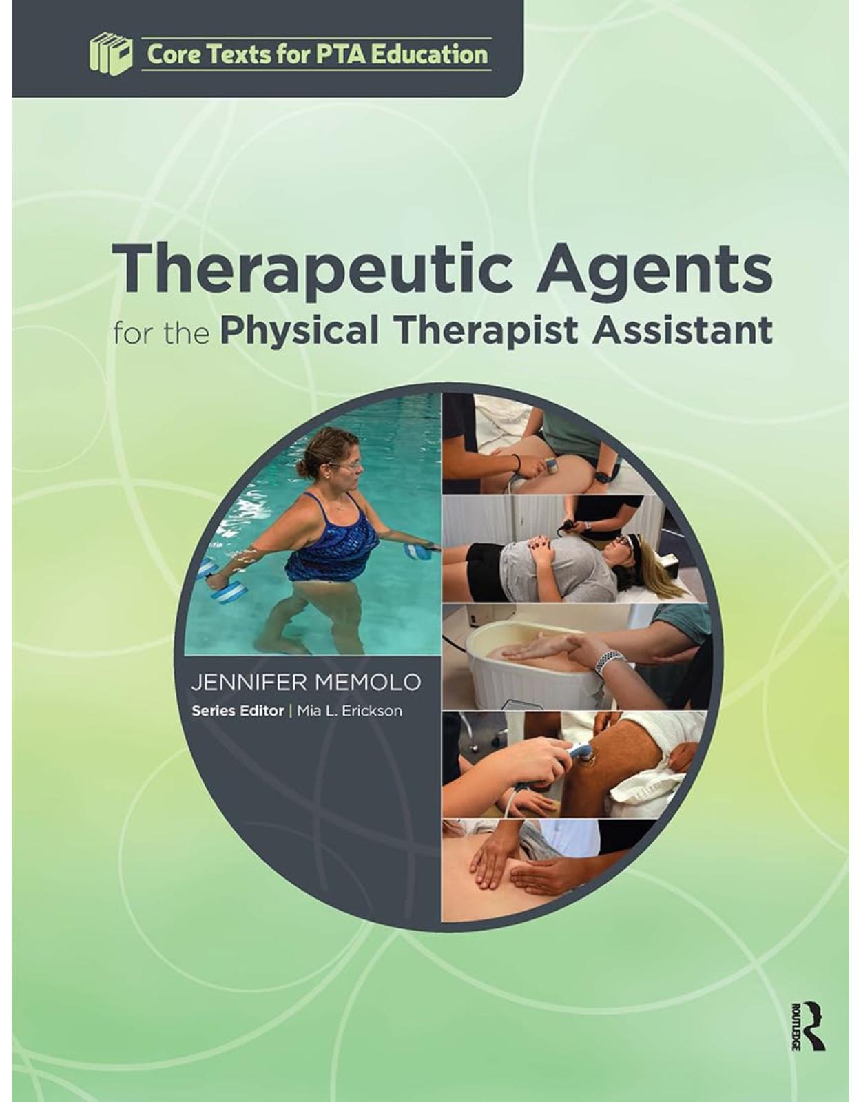 Therapeutic Agents for the Physical Therapist Assistant