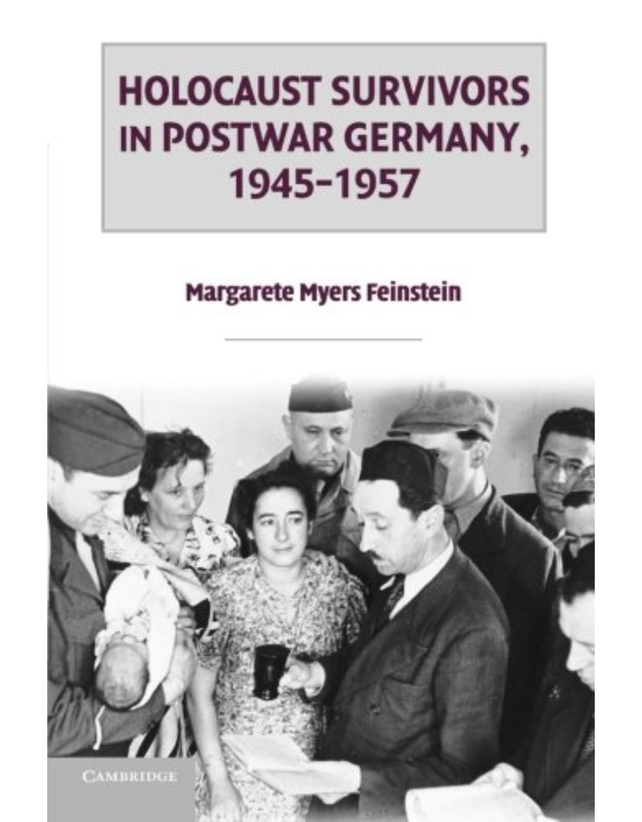 Holocaust Survivors in Postwar Germany, 1945-1957