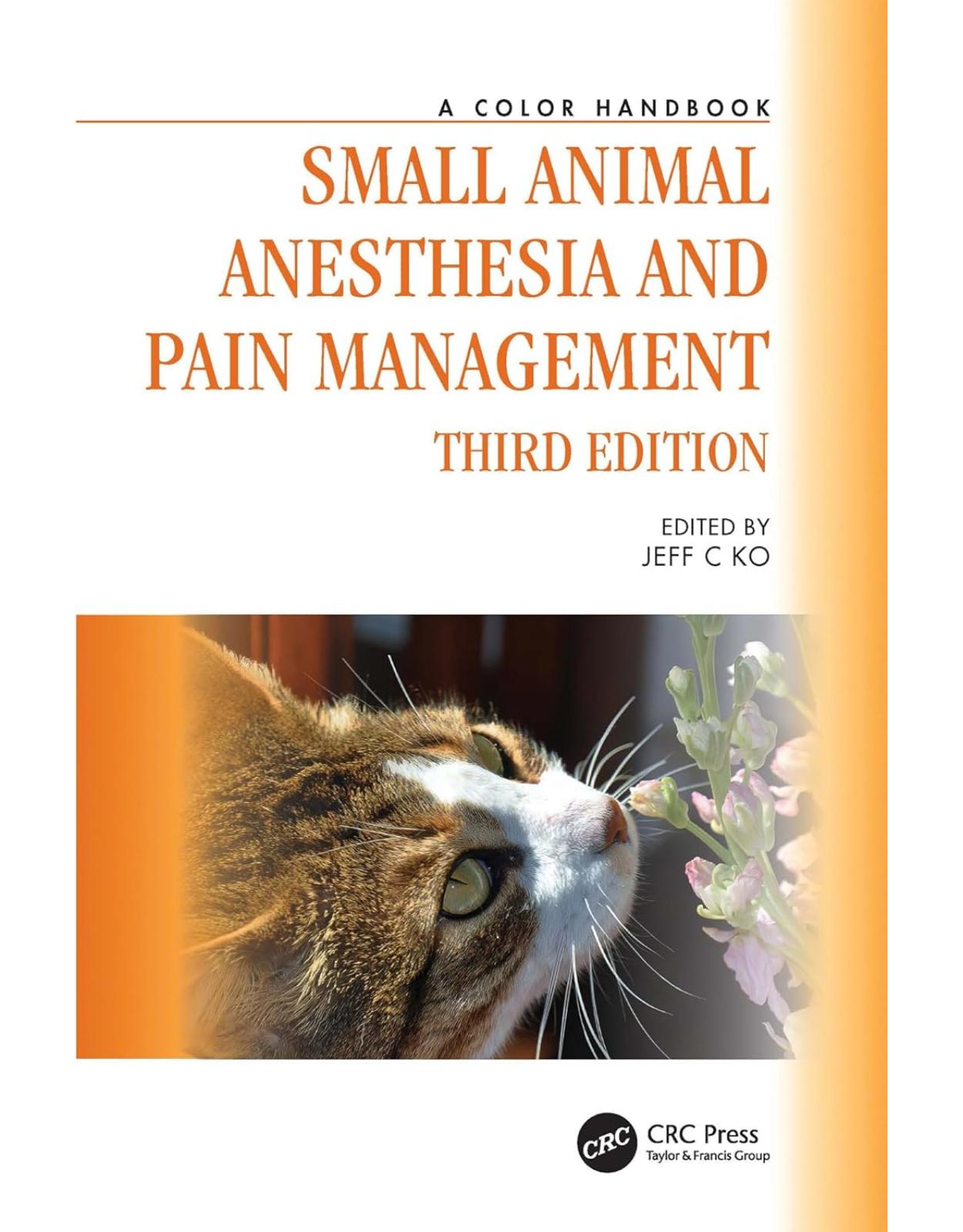 Small Animal Anesthesia and Pain Management: A Color Handbook