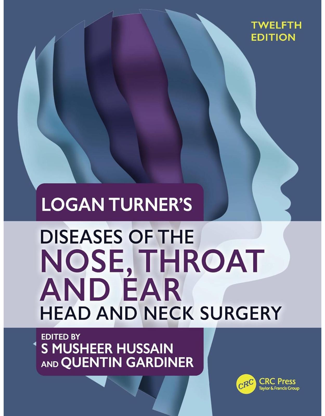 Logan Turner’s Diseases of the Nose, Throat and Ear: Head and Neck Surgery, 12th Edition 