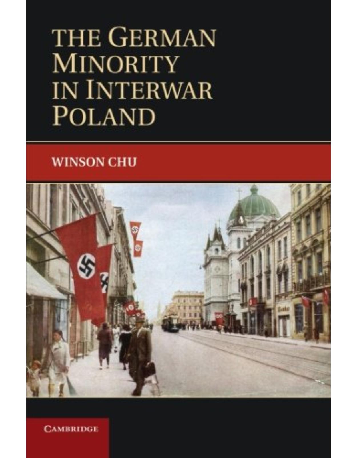 The German Minority in Interwar Poland (Publications of the German Historical Institute)