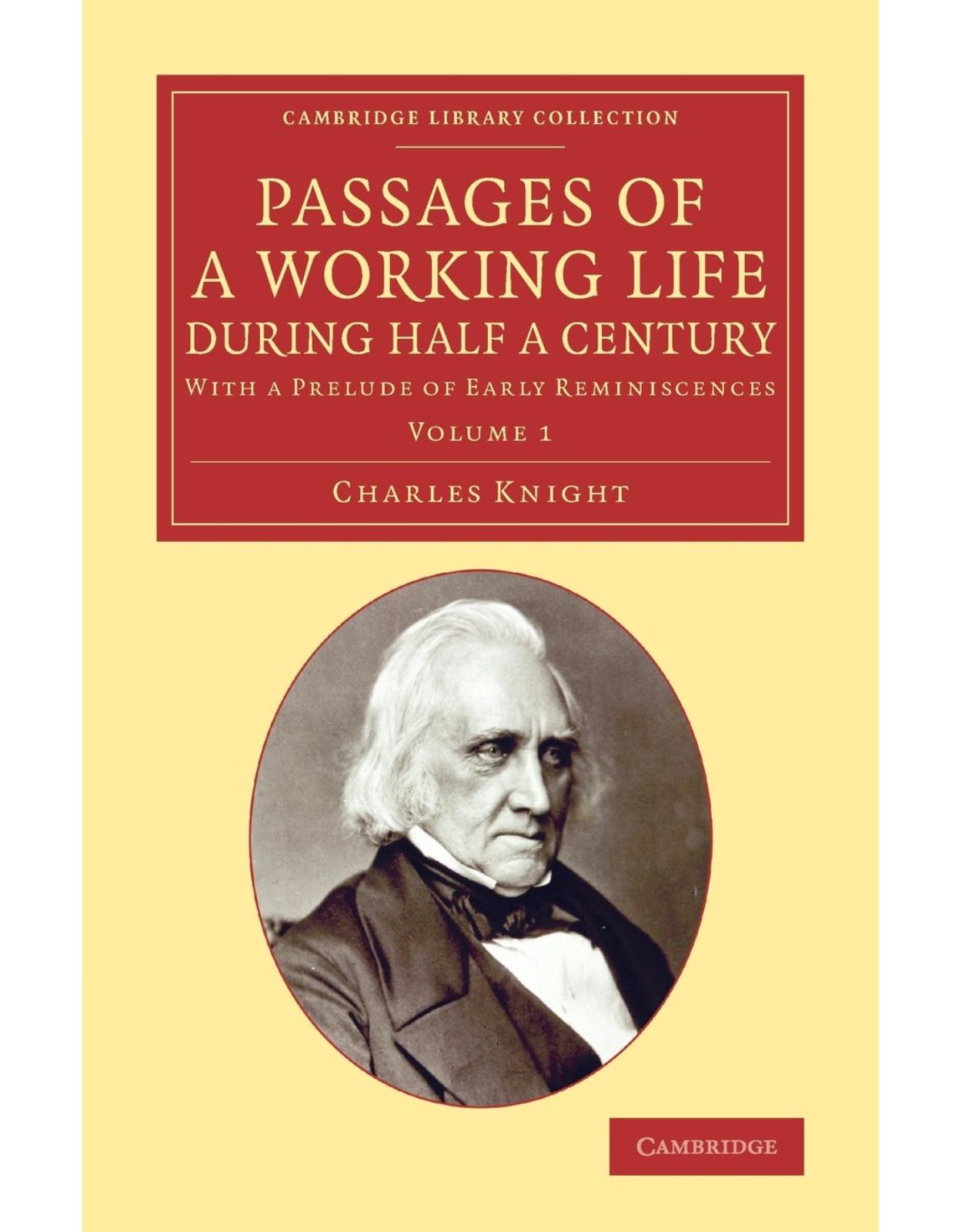 Passages of a Working Life during Half a Century 3 Volume Set: Passages of a Working Life during Half a Century: With a Prelude of Early ... of Printing, Publishing and Libraries)