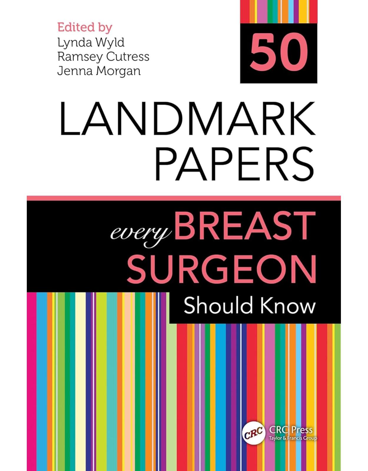 50 Landmark Papers every Breast Surgeon Should Know