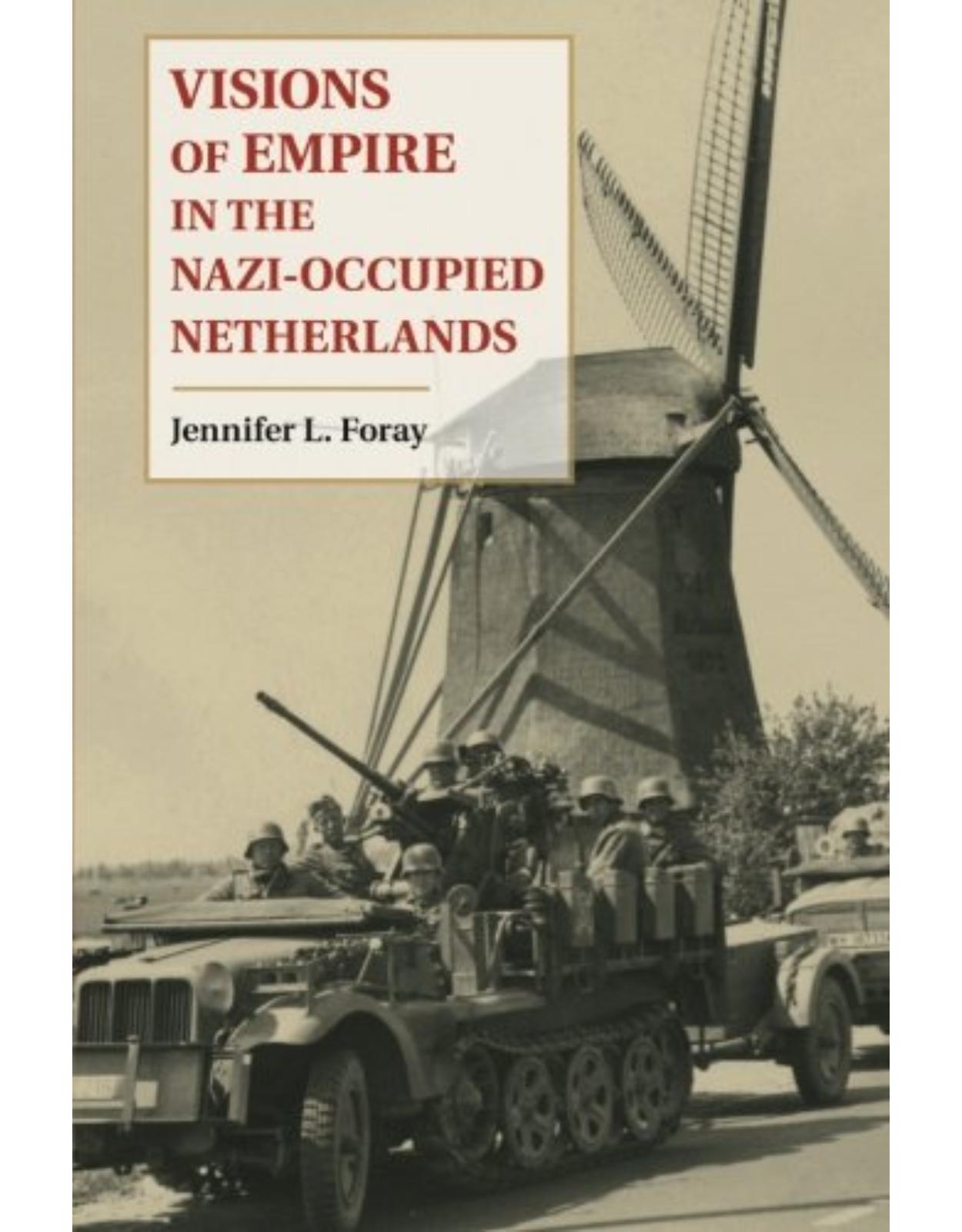 Visions of Empire in the Nazi-Occupied Netherlands