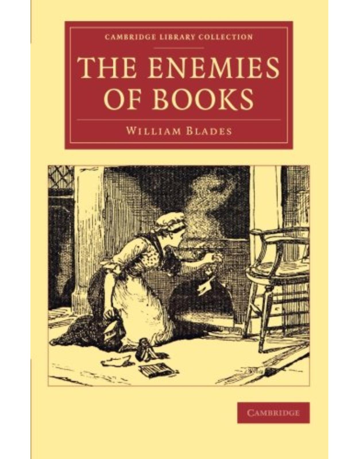 The Enemies of Books (Cambridge Library Collection - History of Printing, Publishing and Libraries)