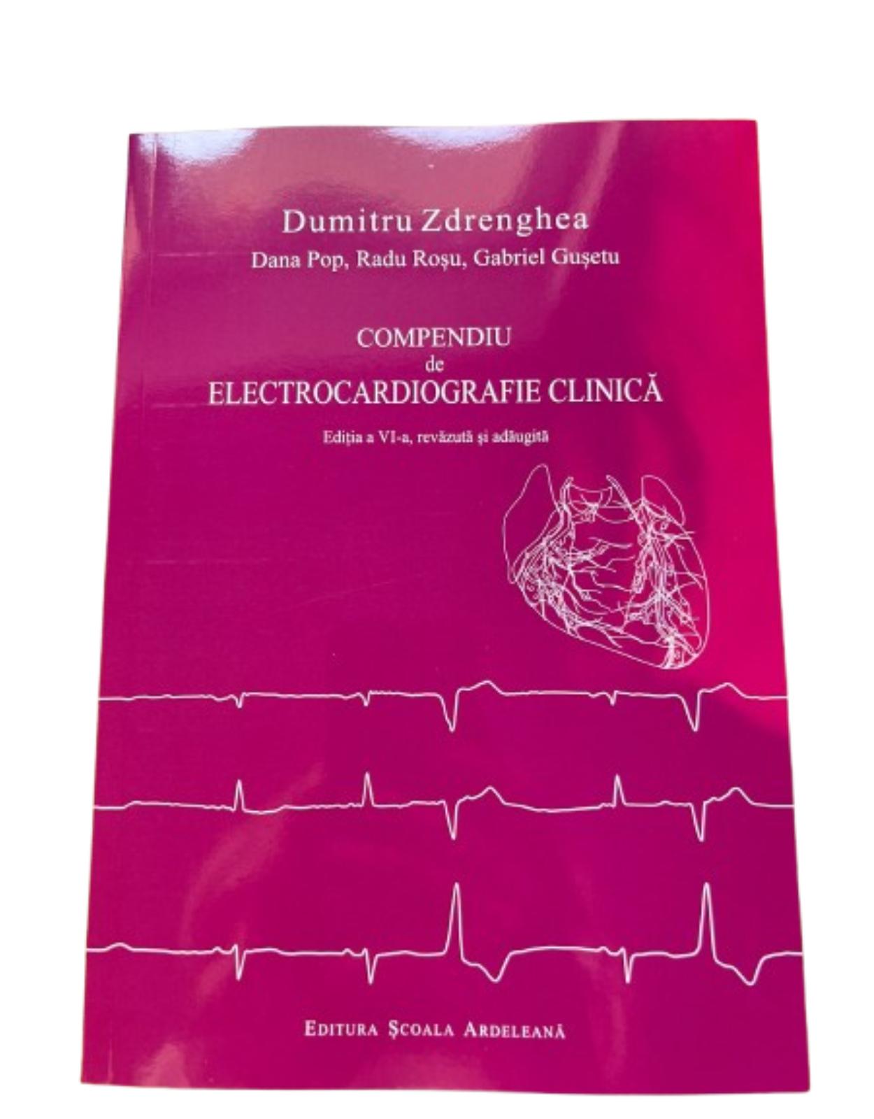 Compendiu de electrocardiografie clinica, editia a VI-a, revizuita si adaugita