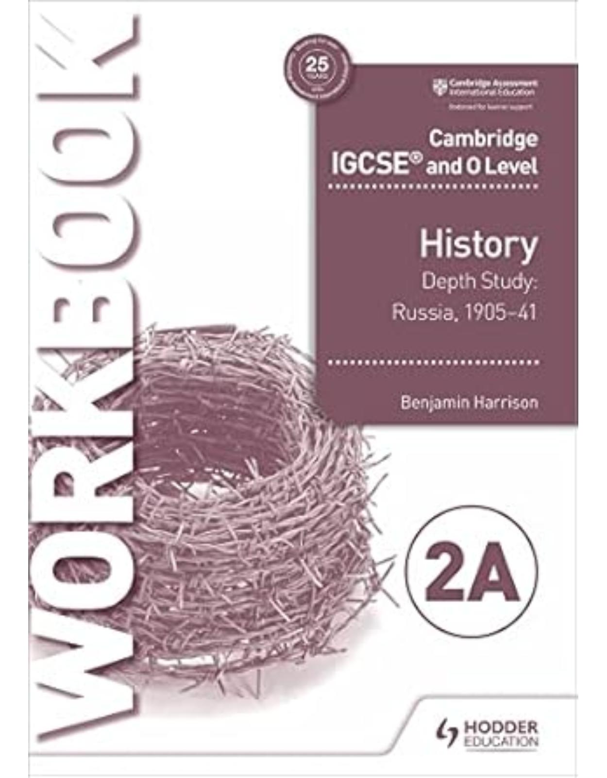 Cambridge IGCSE and O Level History Workbook 2A - Depth study: Russia, 1905–41: Hodder Education Group