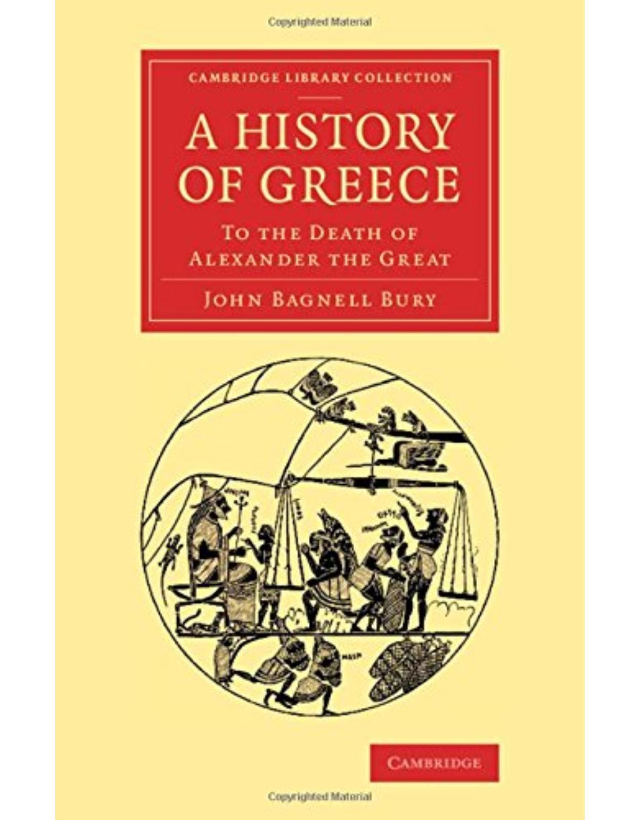 A History of Greece: To the Death of Alexander the Great (Cambridge Library Collection - Classics)