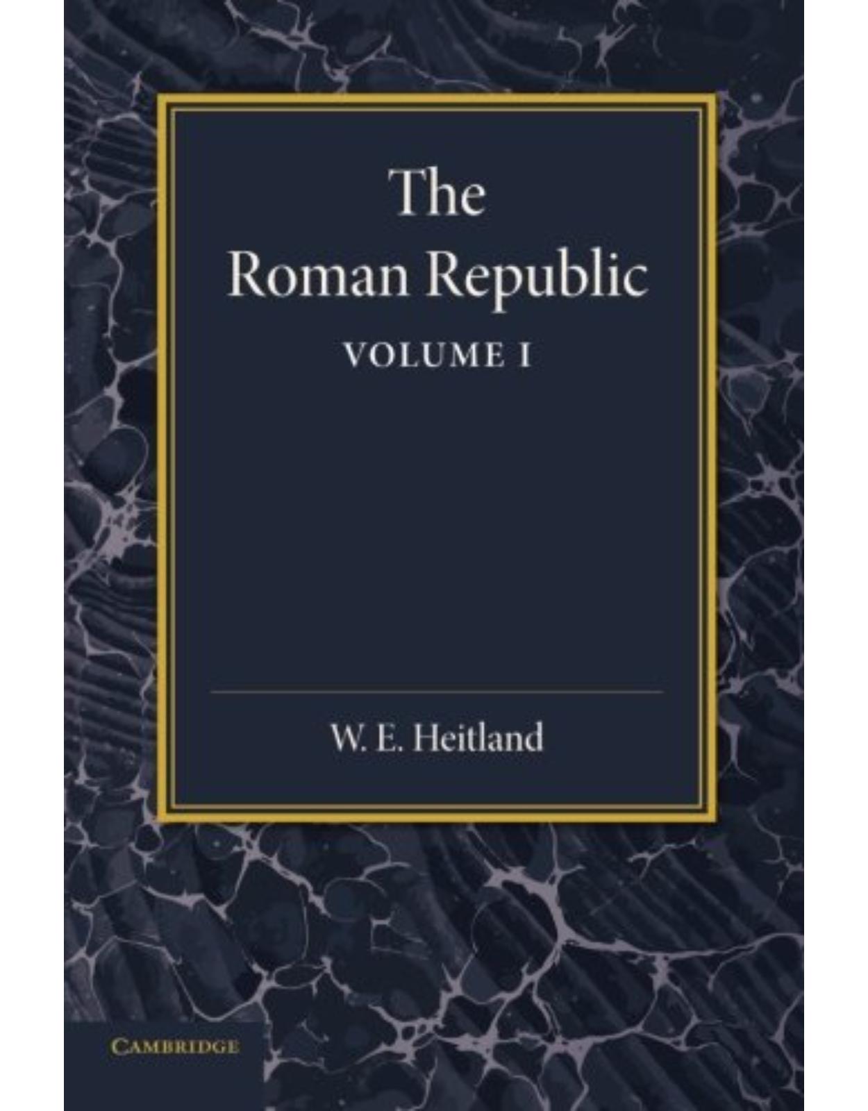 The Roman Republic: Volume 1
