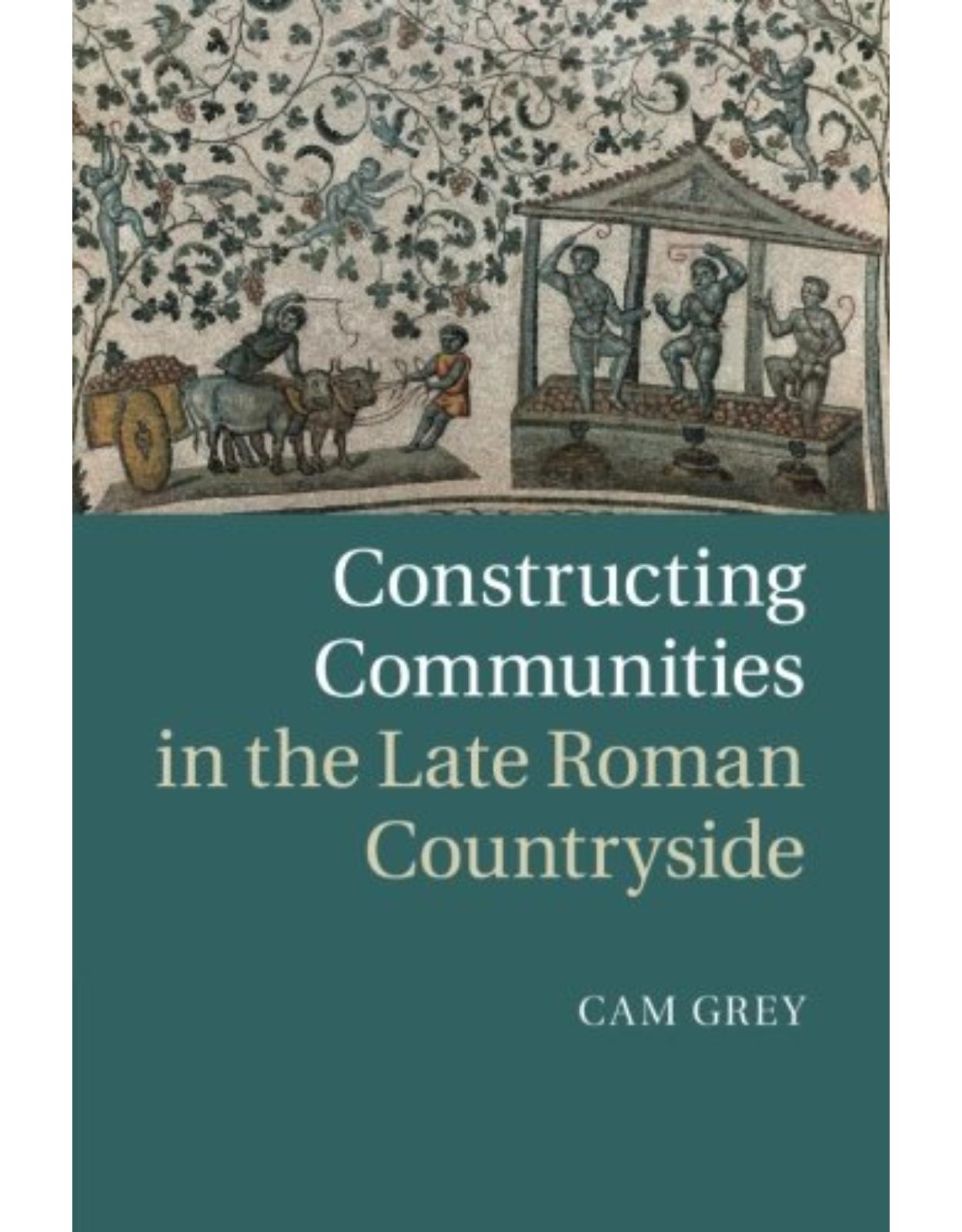 Constructing Communities in the Late Roman Countryside