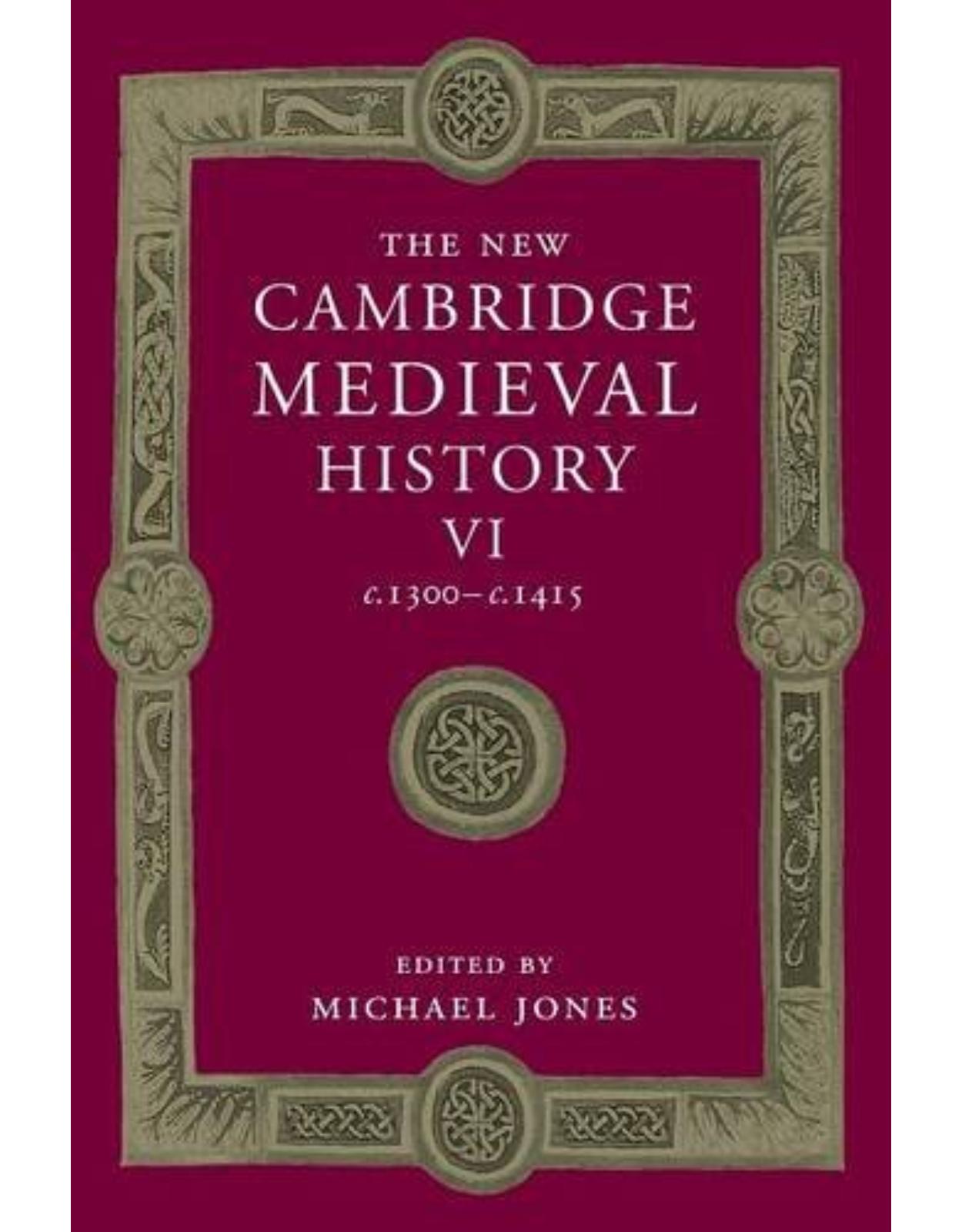 The New Cambridge Medieval History: Volume 6, c.1300-c.1415