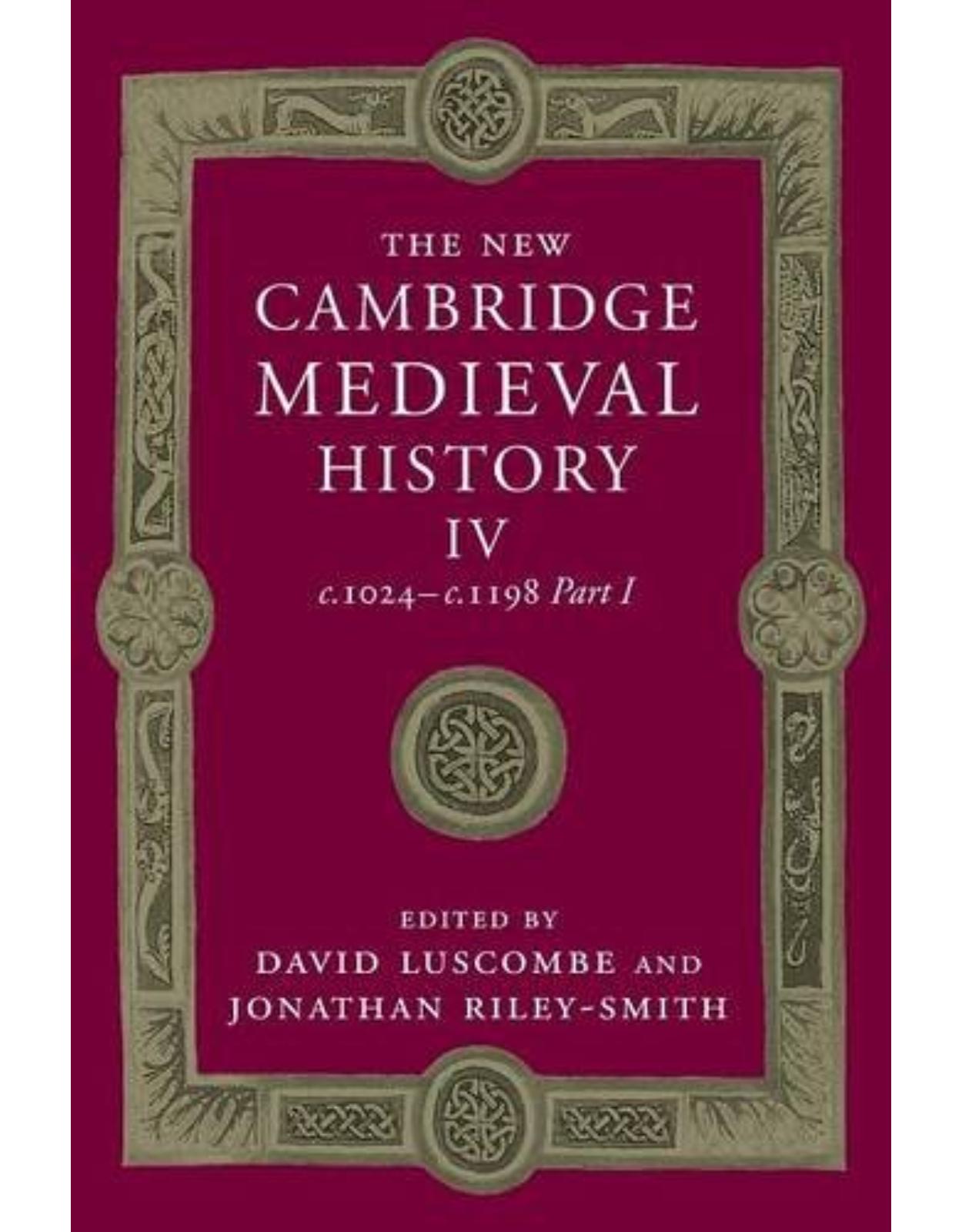 The New Cambridge Medieval History: Volume 4, c.1024-c.1198, Part 1