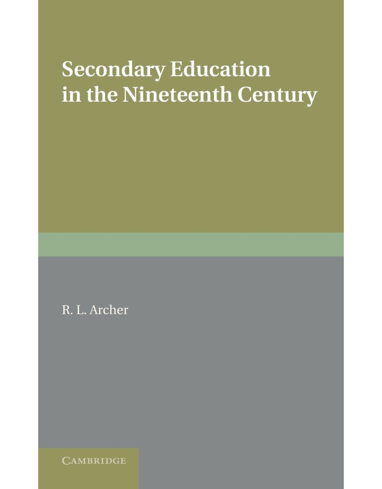 Contributions to the History of Education: Volume 5, Secondary Education in the Nineteenth Century
