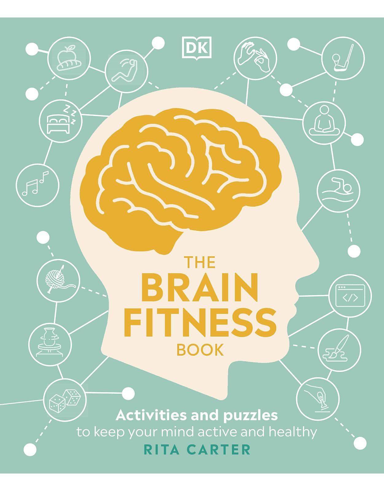 The Brain Fitness Book: Activities and Puzzles to Keep Your Mind Active and Healthy