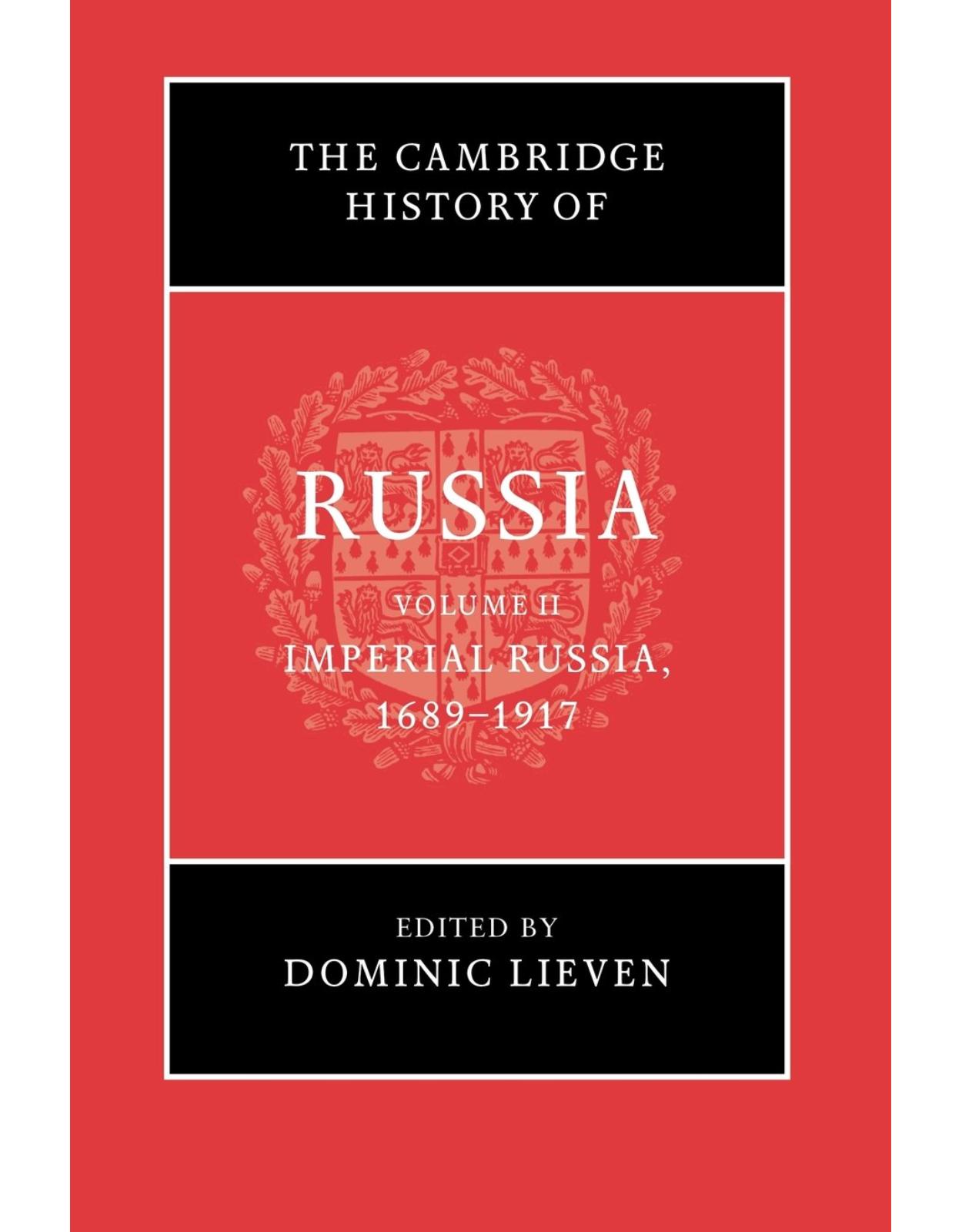 The Cambridge History of Russia: Volume 2, Imperial Russia, 1689-1917