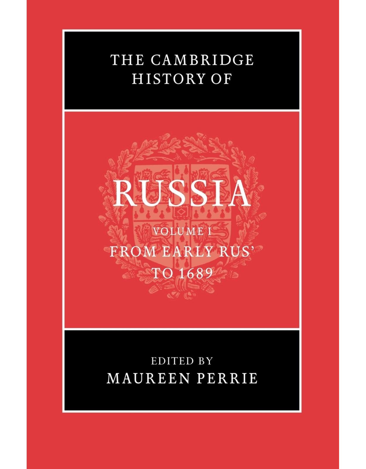 The Cambridge History of Russia: Volume 1, From Early Rus' to 1689