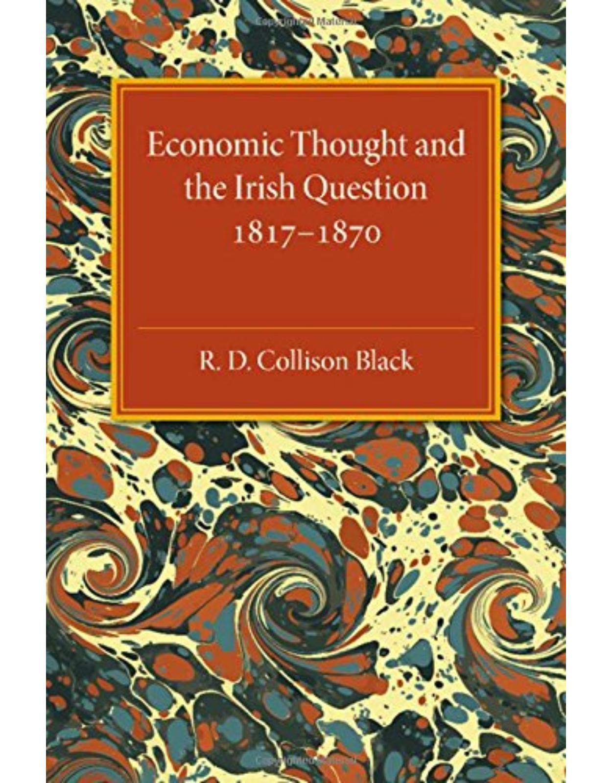 Economic Thought and the Irish Question 1817-1870