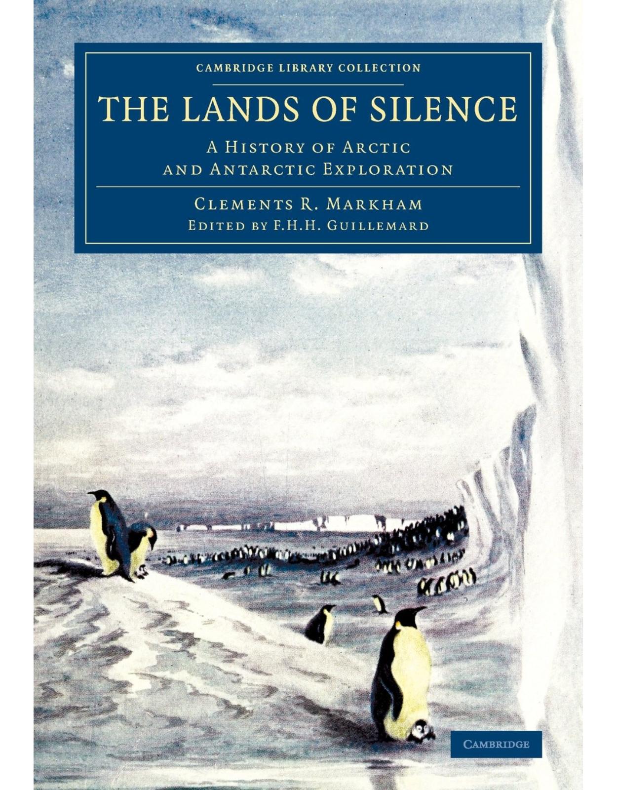 The Lands of Silence: A History of Arctic and Antarctic Exploration (Cambridge Library Collection - Polar Exploration)