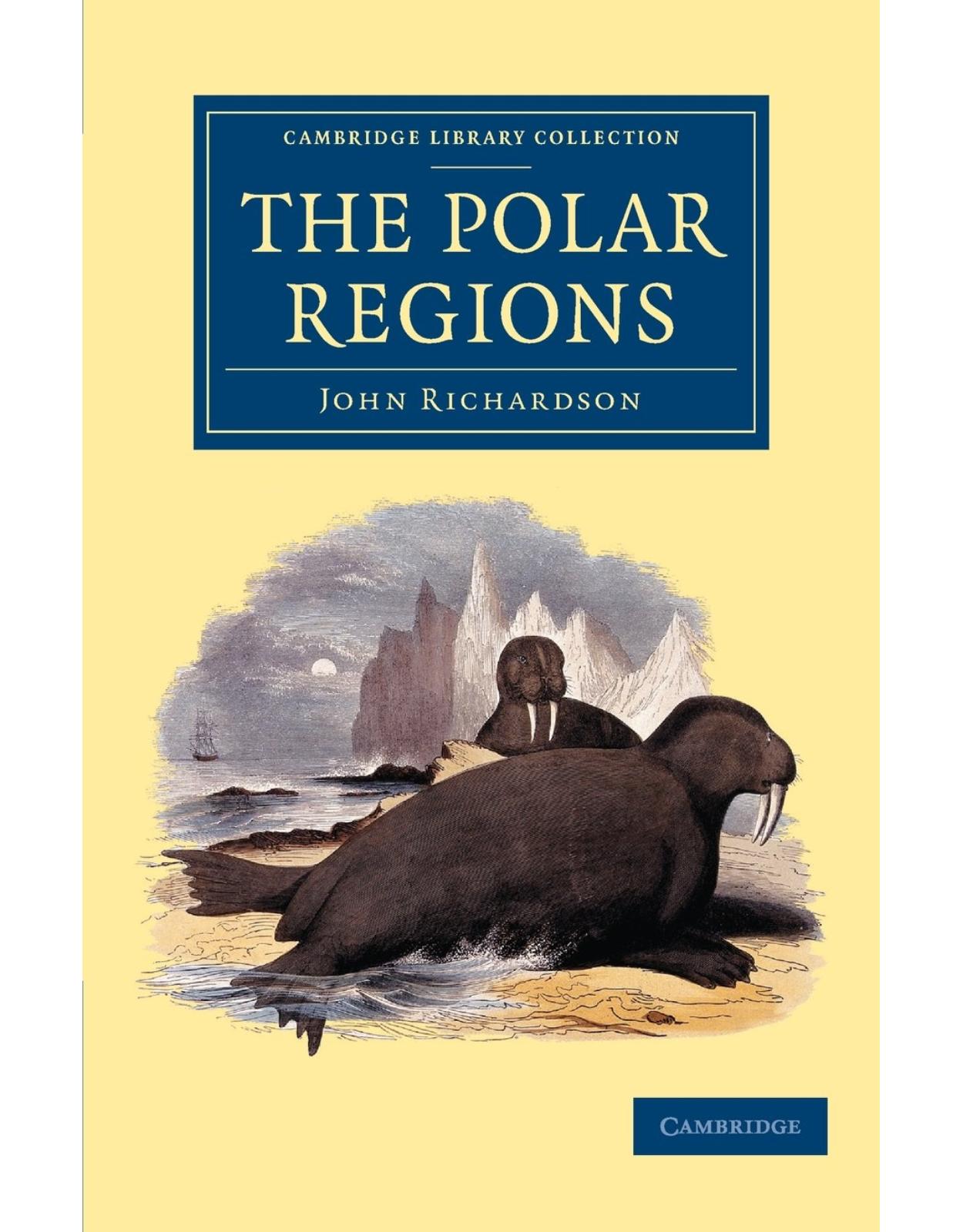 The Polar Regions (Cambridge Library Collection - Polar Exploration)