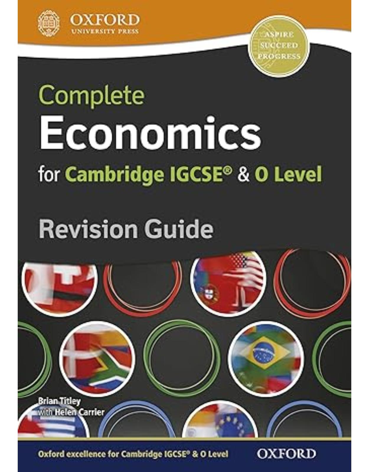 Complete Economics for Cambridge IGCSE and O LevelRevision Guide (Igcse & O Level Revision Guide)