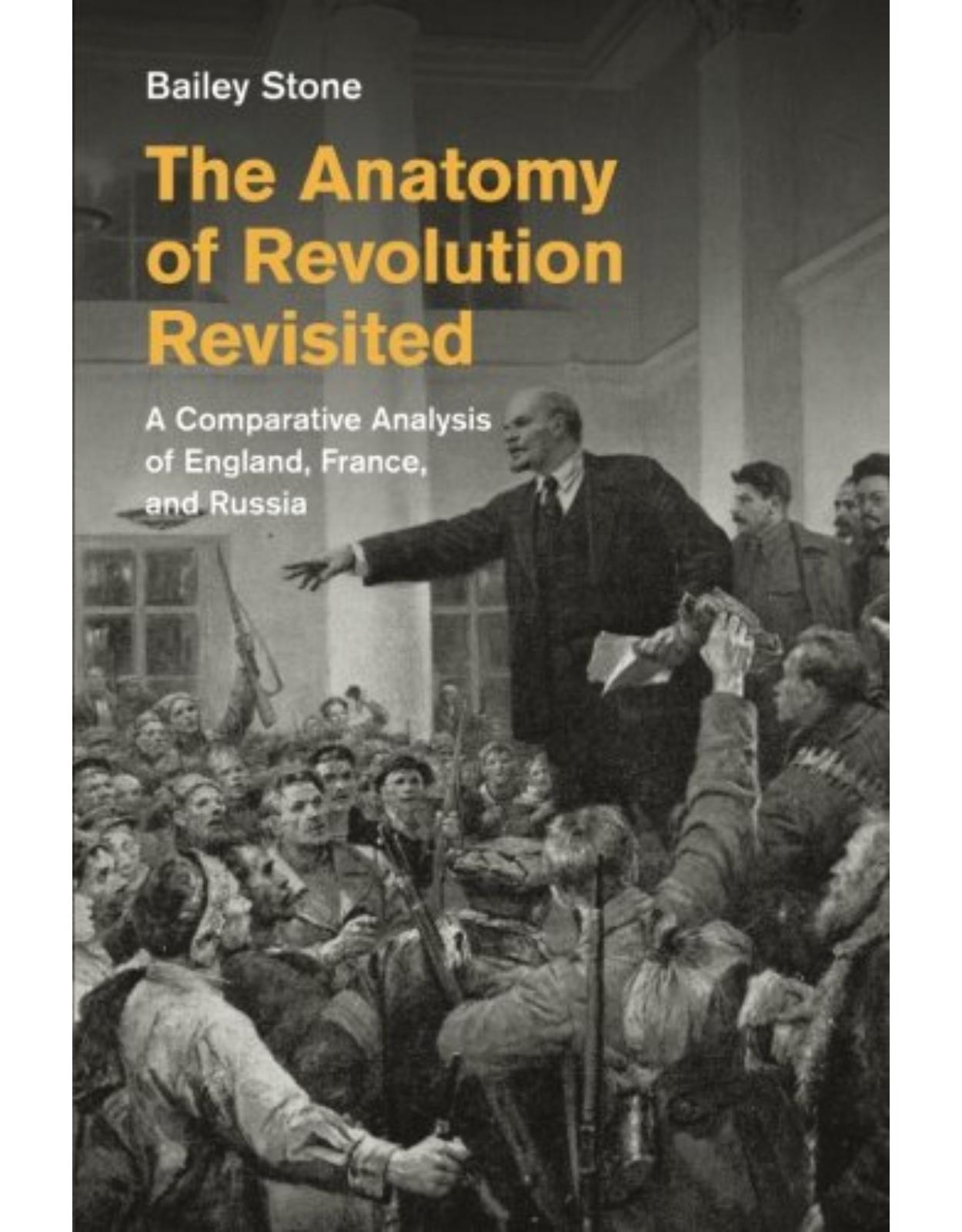 The Anatomy of Revolution Revisited: A Comparative Analysis of England, France, and Russia