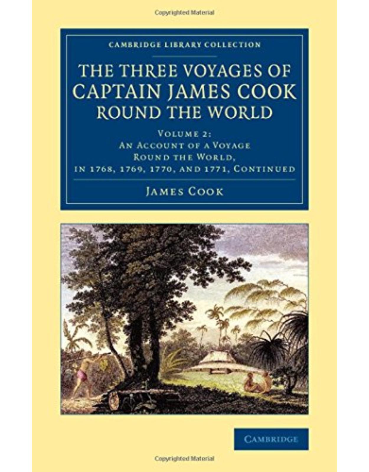 The Three Voyages of Captain James Cook round the World: Volume 2 (Cambridge Library Collection - Maritime Exploration)
