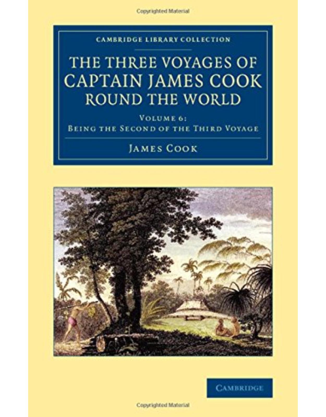 The Three Voyages of Captain James Cook round the World: Volume 6 (Cambridge Library Collection - Maritime Exploration)