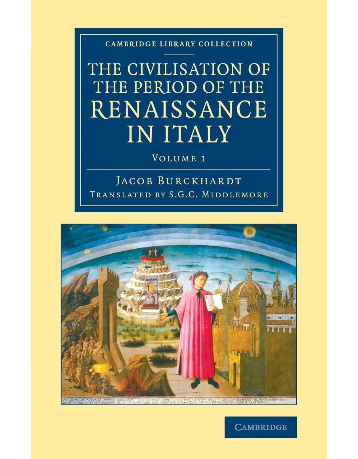The Civilisation of the Period of the Renaissance in Italy: Volume 1 (Cambridge Library Collection - European History) 