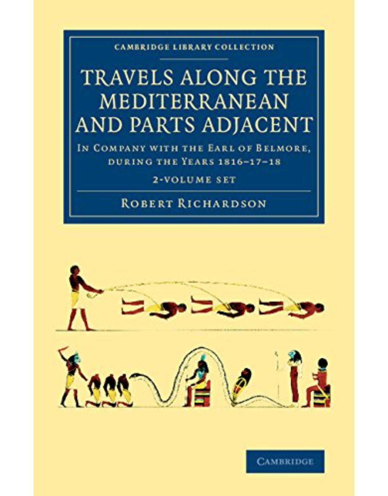 Travels along the Mediterranean and Parts Adjacent 2 Volume Set: In Company with the Earl of Belmore, during the Years 1816-17-18