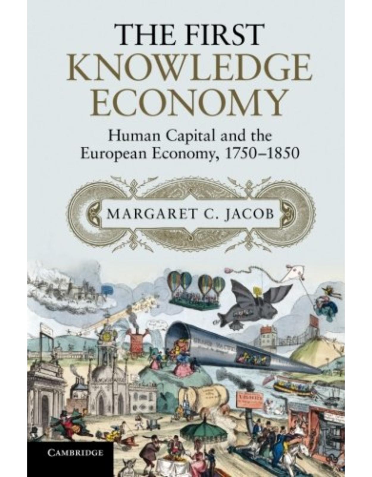 The First Knowledge Economy: Human Capital and the European Economy, 1750-1850 