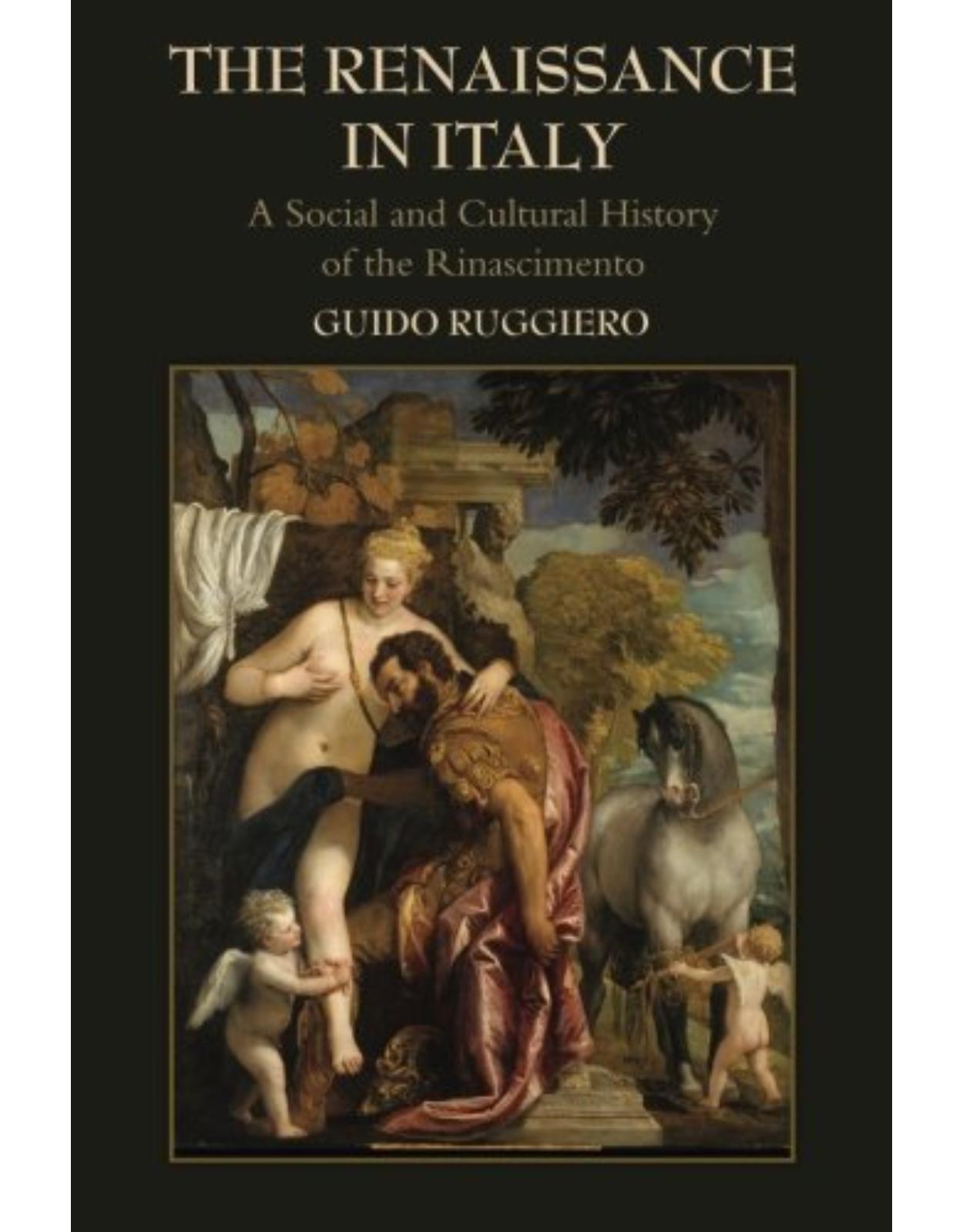 The Renaissance in Italy: A Social and Cultural History of the Rinascimento