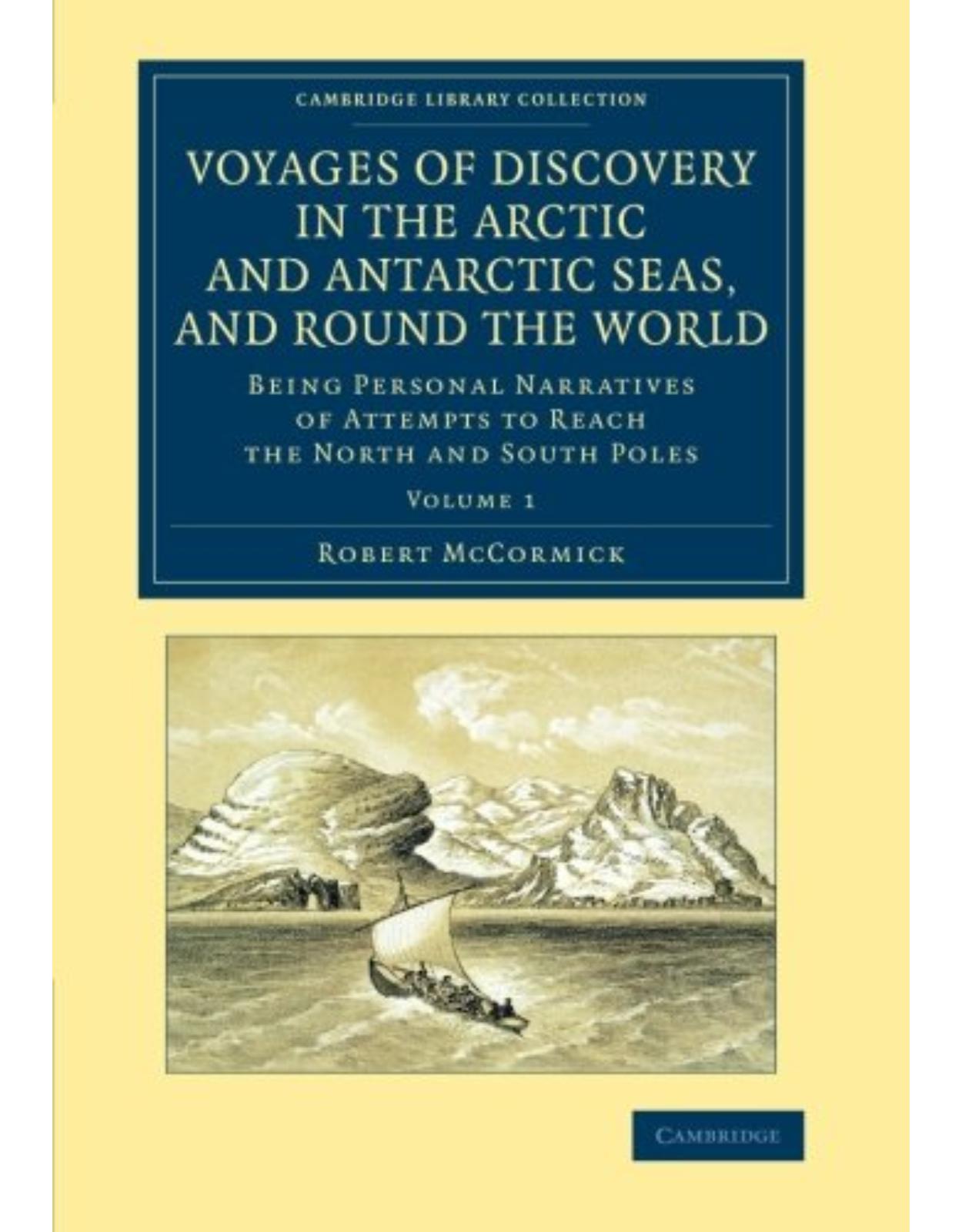 Voyages of Discovery in the Arctic and Antarctic Seas, and round the World: Being Personal Narratives of Attempts to Reach the North and South Poles  (2-Volume Set)