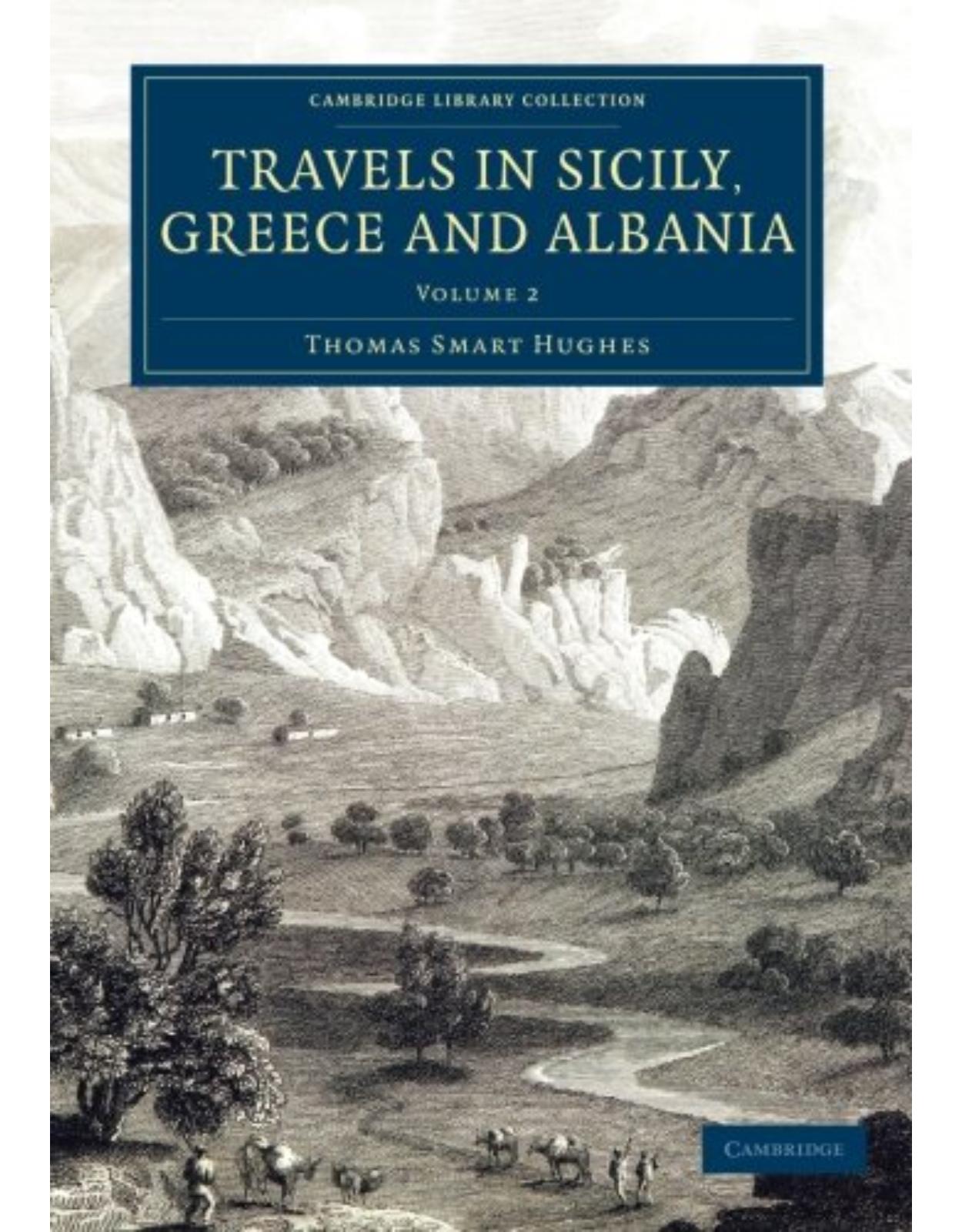 Travels in Sicily, Greece and Albania: Volume 2 (Cambridge Library Collection - European History)