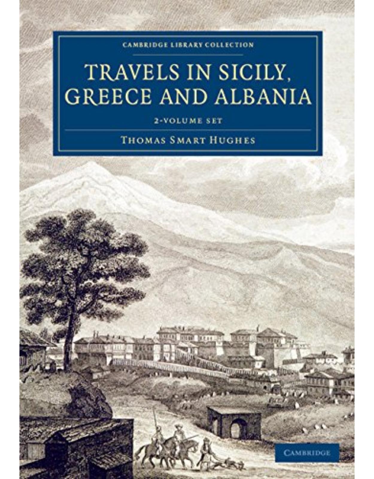 Travels in Sicily, Greece and Albania 2 Volume Set: 1-2 (Cambridge Library Collection - European History)