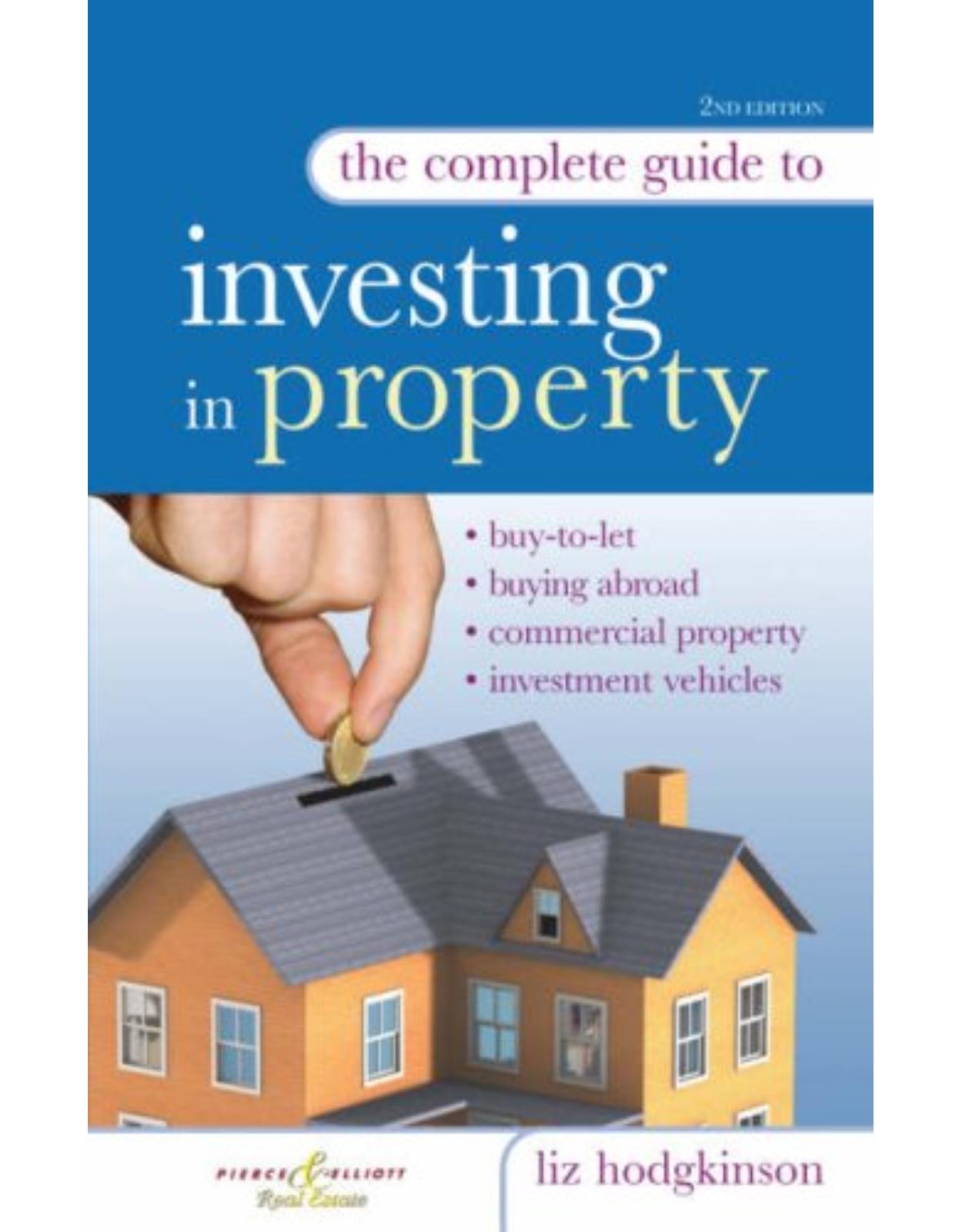 The Complete Guide to Investing in Property