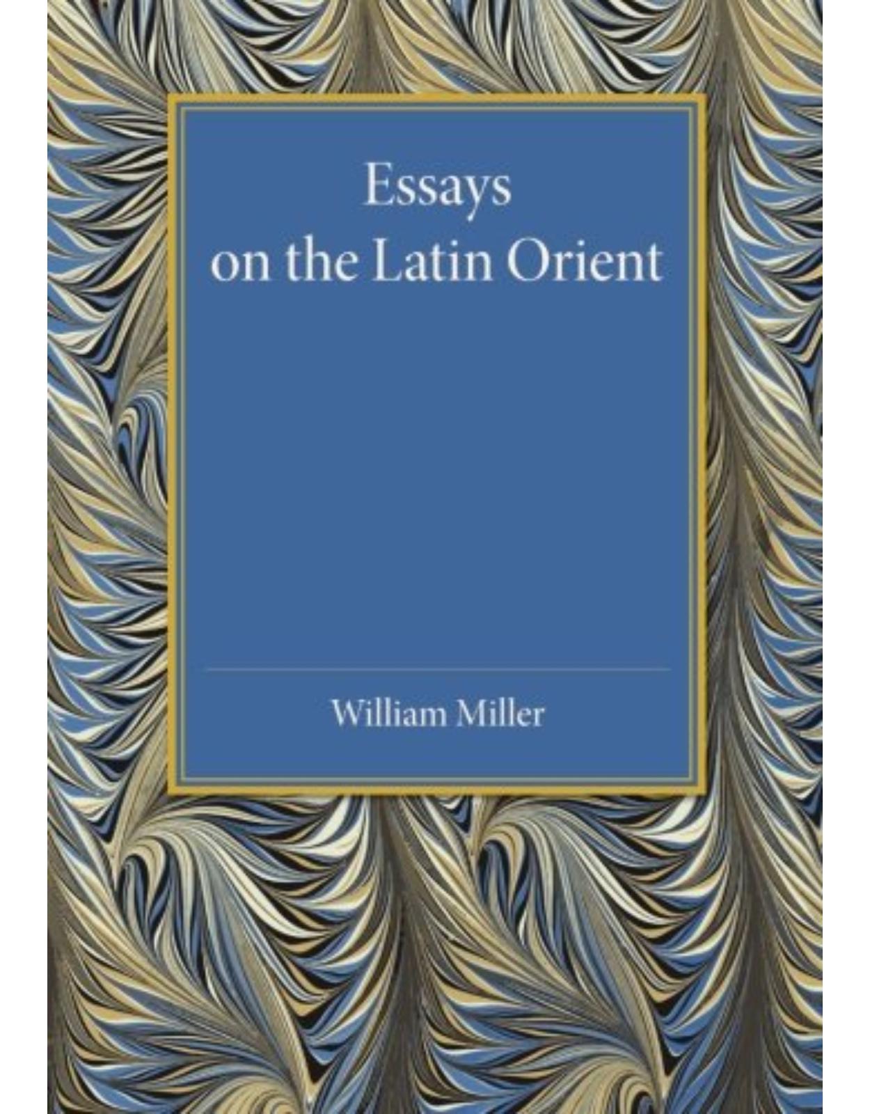 Essays on the Latin Orient