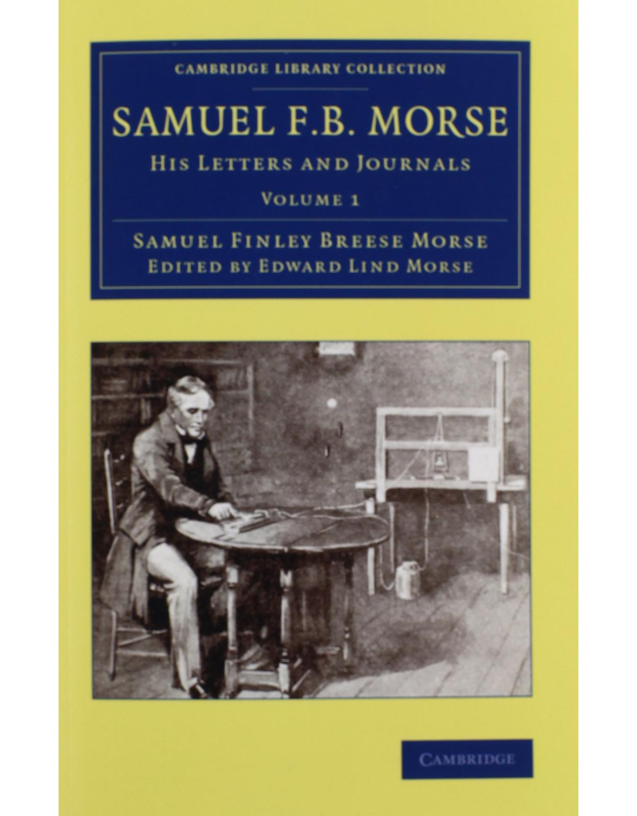 Samuel F. B. Morse 2 Volume Set: His Letters and Journals