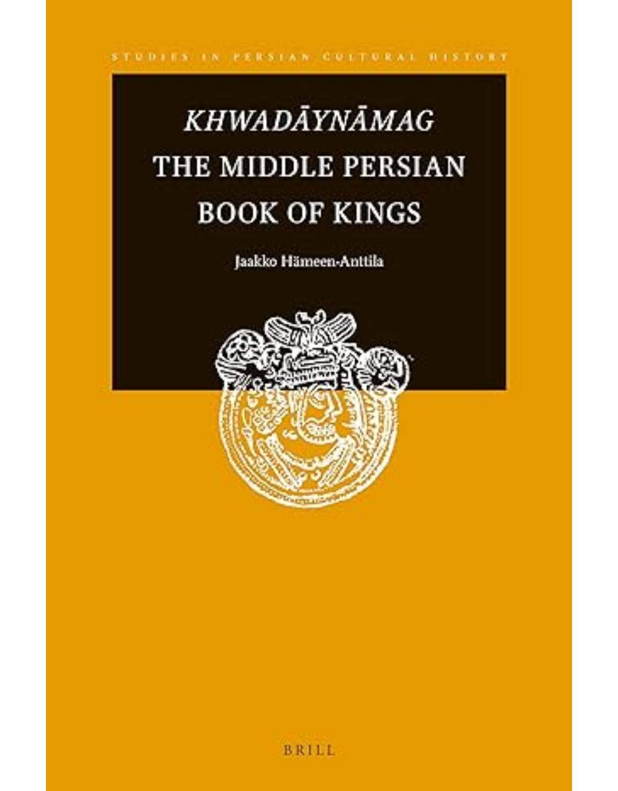 Khwadāynāmag The Middle Persian Book of Kings