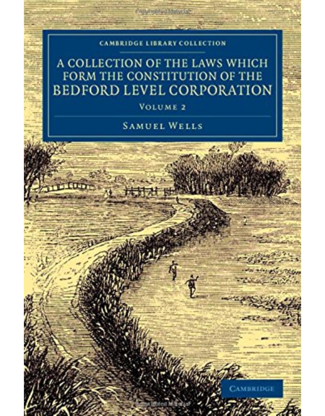 A Collection of the Laws Which Form the Constitution of the Bedford Level Cooperation (Cambridge Library) 