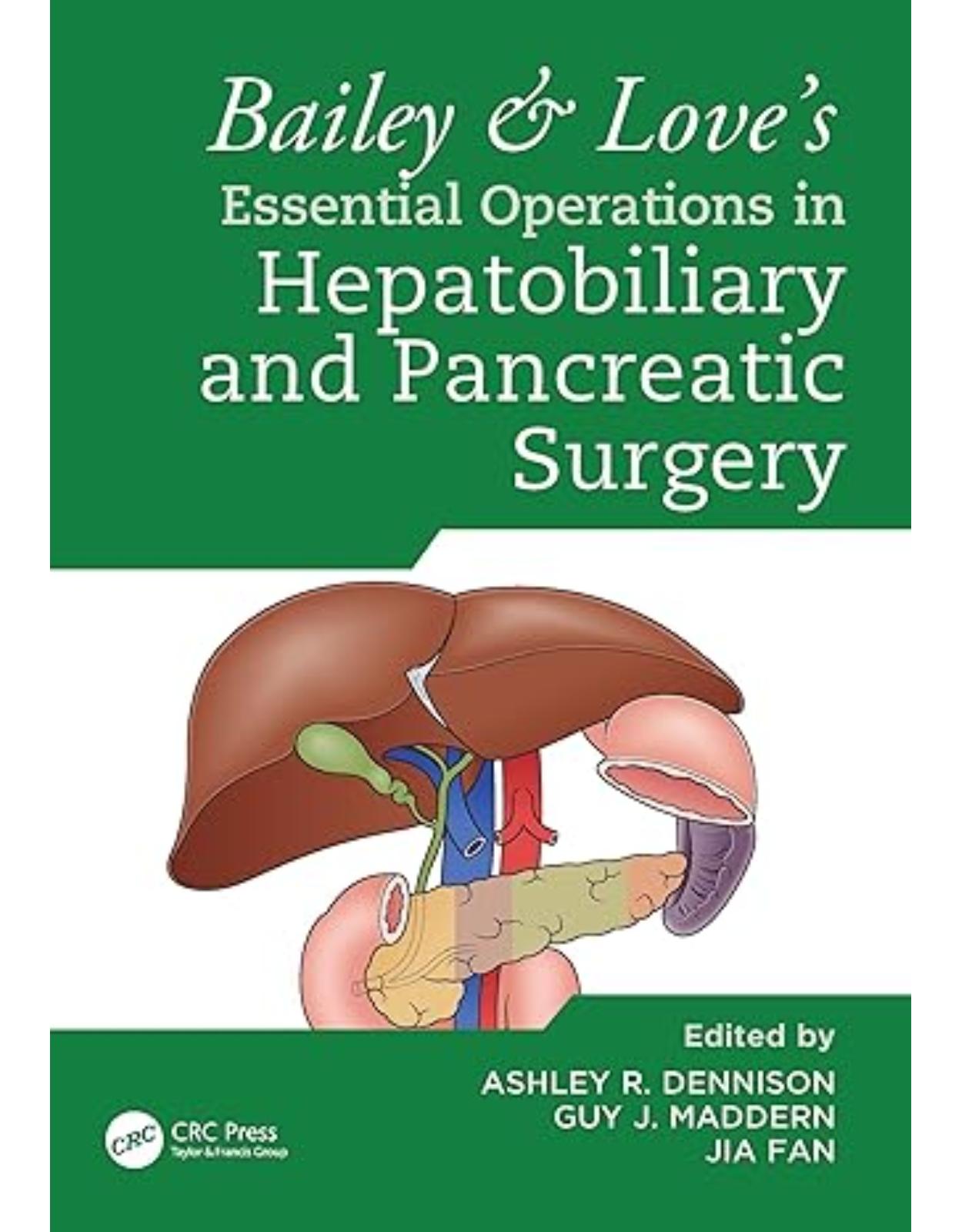 Bailey & Love’s Essential Operations in Hepatobiliary and Pancreatic Surgery